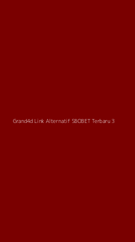 Tampilan Antarmuka Aplikasi Grand4d Link Alternatif Sbobet Terbaru - 3
