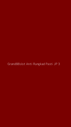 Tampilan Antarmuka Aplikasi Grand88slot Anti Rungkad Pasti Jp - 3