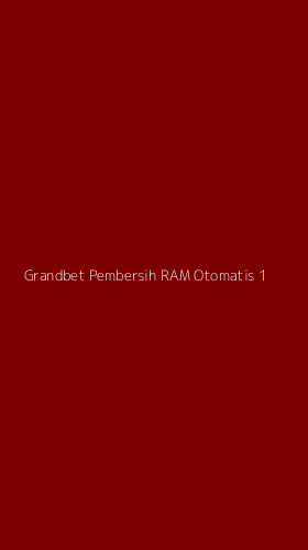 Tampilan Antarmuka Aplikasi Grandbet Pembersih Ram Otomatis - 1