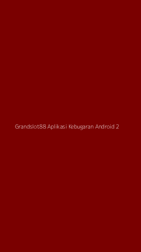 Tampilan Antarmuka Aplikasi Grandslot88 Aplikasi Kebugaran Android - 2