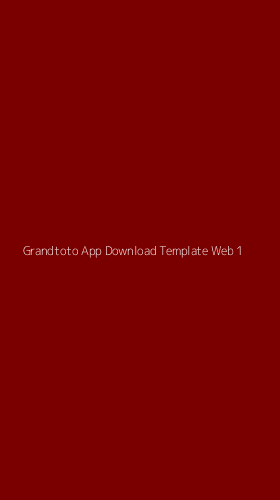Tampilan Antarmuka Aplikasi Grandtoto App Download Template Web - 1