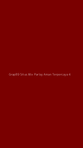 Tampilan Antarmuka Aplikasi Grap89 Situs Mix Parlay Aman Terpercaya - 4