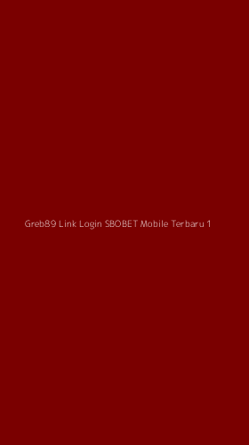 Tampilan Antarmuka Aplikasi Greb89 Link Login Sbobet Mobile Terbaru - 1