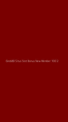 Tampilan Antarmuka Aplikasi Greb89 Situs Slot Bonus New Member 100 - 2