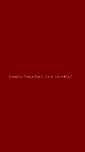 Tampilan Antarmuka Aplikasi Grenadines Panduan Deposit Dan Withdraw Kilat - 2