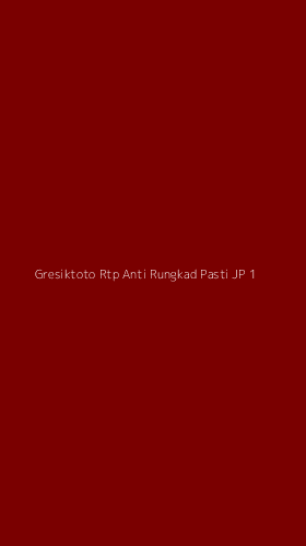 Tampilan Antarmuka Aplikasi Gresiktoto Rtp Anti Rungkad Pasti Jp - 1