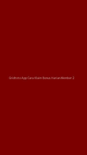Tampilan Antarmuka Aplikasi Gridtoto App Cara Klaim Bonus Harian Member - 2