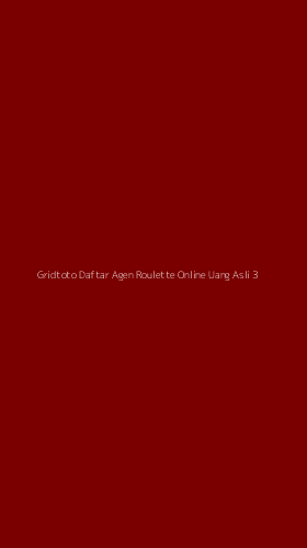 Tampilan Antarmuka Aplikasi Gridtoto Daftar Agen Roulette Online Uang Asli - 3