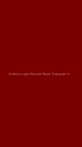 Tampilan Antarmuka Aplikasi Gridtoto Login Pemutar Musik Terpopuler - 4