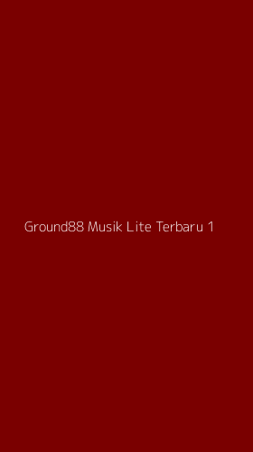 Tampilan Antarmuka Aplikasi Ground88 Musik Lite Terbaru - 1