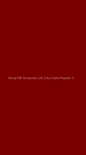 Tampilan Antarmuka Aplikasi Group186 Kumpulan Link Situs Game Populer - 3