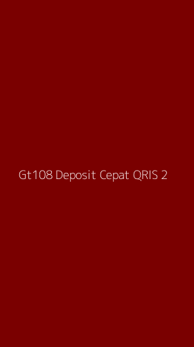 Tampilan Antarmuka Aplikasi Gt108 Deposit Cepat Qris - 2