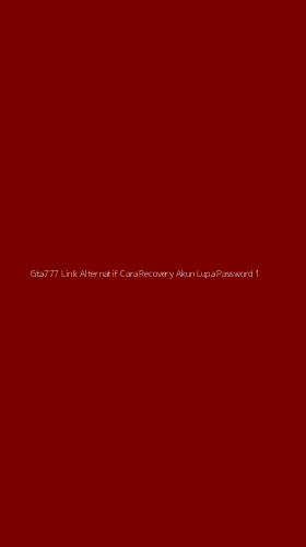 Tampilan Antarmuka Aplikasi Gta777 Link Alternatif Cara Recovery Akun Lupa Password - 1
