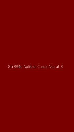 Tampilan Antarmuka Aplikasi Gtr884d Aplikasi Cuaca Akurat - 3