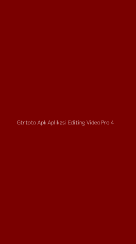 Tampilan Antarmuka Aplikasi Gtrtoto Apk Aplikasi Editing Video Pro - 4