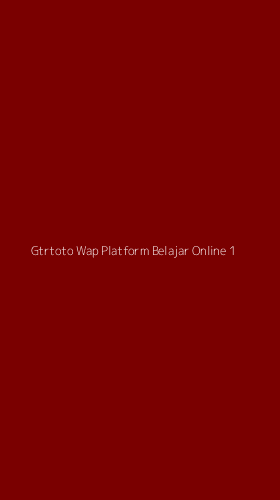 Tampilan Antarmuka Aplikasi Gtrtoto Wap Platform Belajar Online - 1