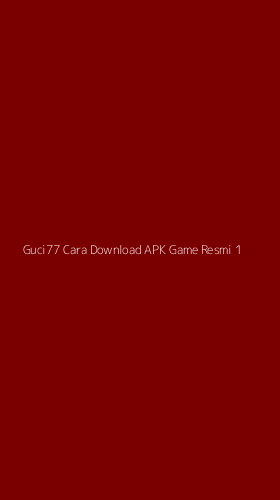 Tampilan Antarmuka Aplikasi Guci77 Cara Download Apk Game Resmi - 1
