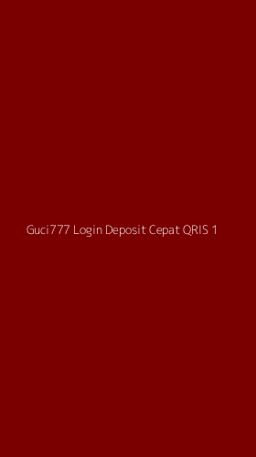 Tampilan Antarmuka Aplikasi Guci777 Login Deposit Cepat Qris - 1