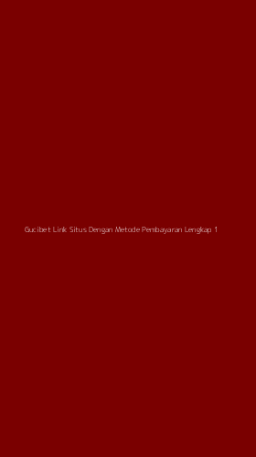 Tampilan Antarmuka Aplikasi Gucibet Link Situs Dengan Metode Pembayaran Lengkap - 1