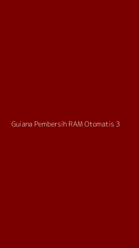 Tampilan Antarmuka Aplikasi Guiana Pembersih Ram Otomatis - 3