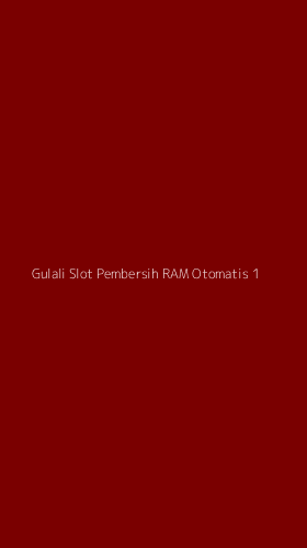 Tampilan Antarmuka Aplikasi Gulali Slot Pembersih Ram Otomatis - 1