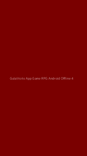 Tampilan Antarmuka Aplikasi Gulalitoto App Game Rpg Android Offline - 4