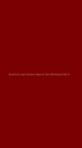 Tampilan Antarmuka Aplikasi Gulalitoto App Panduan Deposit Dan Withdraw Kilat - 4