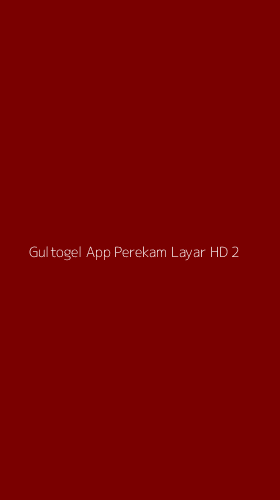 Tampilan Antarmuka Aplikasi Gultogel App Perekam Layar Hd - 2
