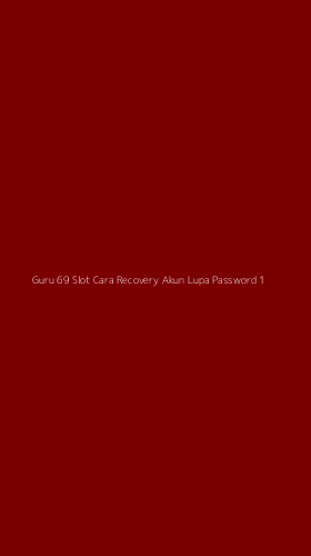 Tampilan Antarmuka Aplikasi Guru 69 Slot Cara Recovery Akun Lupa Password - 1