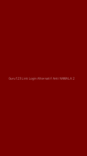 Tampilan Antarmuka Aplikasi Guru123 Link Login Alternatif Anti Nawala - 2
