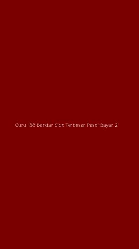 Tampilan Antarmuka Aplikasi Guru138 Bandar Slot Terbesar Pasti Bayar - 2