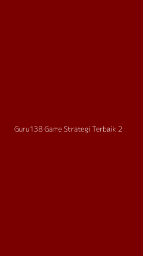 Tampilan Antarmuka Aplikasi Guru138 Game Strategi Terbaik - 2
