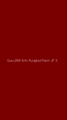 Tampilan Antarmuka Aplikasi Guru288 Anti Rungkad Pasti Jp - 3