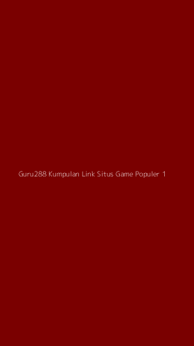 Tampilan Antarmuka Aplikasi Guru288 Kumpulan Link Situs Game Populer - 1