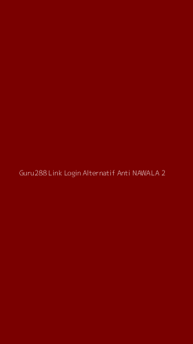 Tampilan Antarmuka Aplikasi Guru288 Link Login Alternatif Anti Nawala - 2