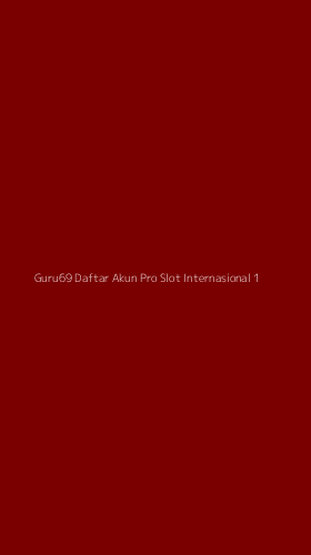 Tampilan Antarmuka Aplikasi Guru69 Daftar Akun Pro Slot Internasional - 1