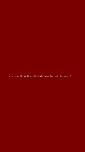 Tampilan Antarmuka Aplikasi Guruslot88 Aplikasi Portal Game Terbaik Android - 1