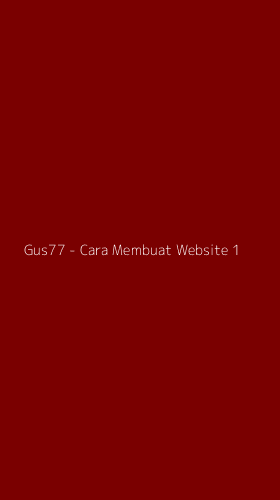 Tampilan Antarmuka Aplikasi Gus77 - Cara Membuat Website - 1