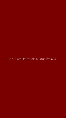 Tampilan Antarmuka Aplikasi Gus77 Cara Daftar Akun Situs Resmi - 4