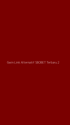 Tampilan Antarmuka Aplikasi Gwin Link Alternatif Sbobet Terbaru - 2