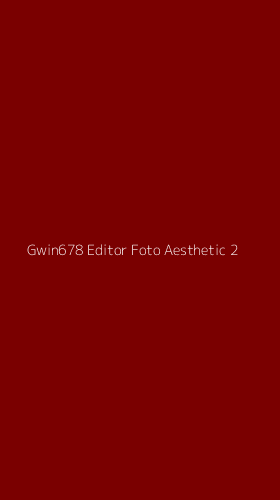 Tampilan Antarmuka Aplikasi Gwin678 Editor Foto Aesthetic - 2