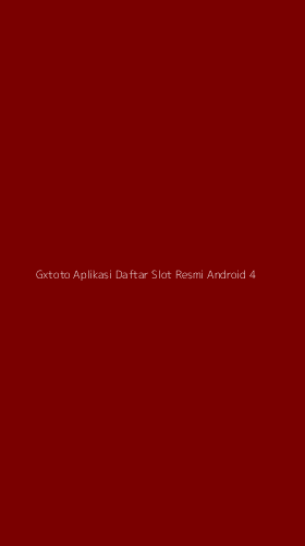 Tampilan Antarmuka Aplikasi Gxtoto Aplikasi Daftar Slot Resmi Android - 4