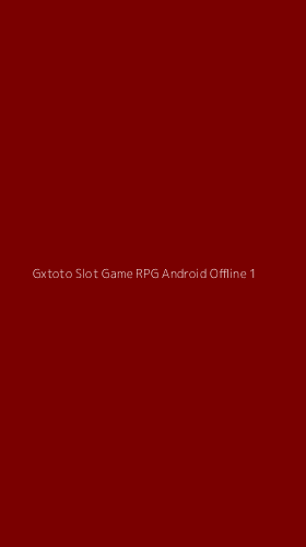 Tampilan Antarmuka Aplikasi Gxtoto Slot Game Rpg Android Offline - 1