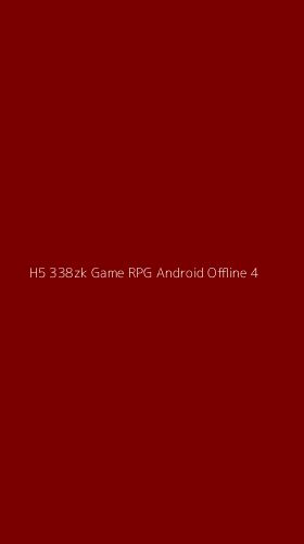 Tampilan Antarmuka Aplikasi H5 338zk Game Rpg Android Offline - 4