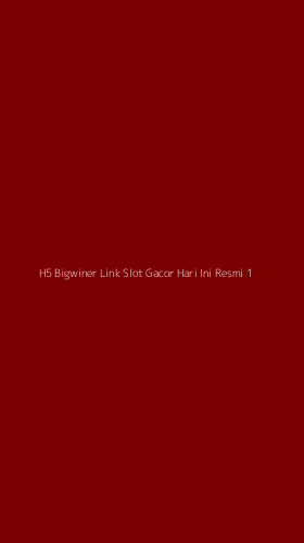 Tampilan Antarmuka Aplikasi H5 Bigwiner Link Slot Gacor Hari Ini Resmi - 1