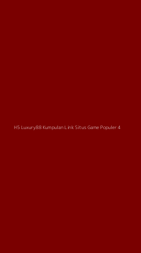 Tampilan Antarmuka Aplikasi H5 Luxury88 Kumpulan Link Situs Game Populer - 4