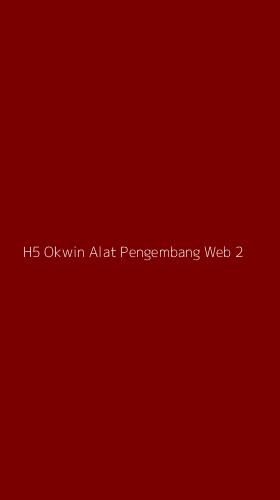 Tampilan Antarmuka Aplikasi H5 Okwin Alat Pengembang Web - 2