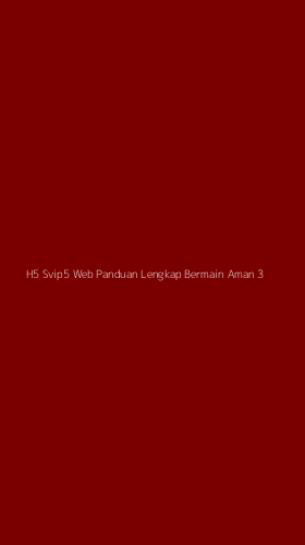 Tampilan Antarmuka Aplikasi H5 Svip5 Web Panduan Lengkap Bermain Aman - 3