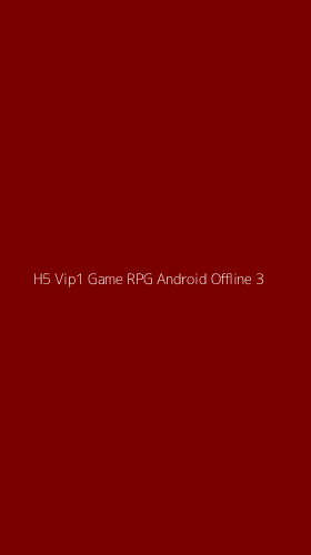 Tampilan Antarmuka Aplikasi H5 Vip1 Game Rpg Android Offline - 3