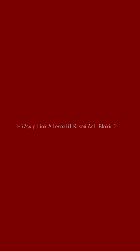 Tampilan Antarmuka Aplikasi H57svip Link Alternatif Resmi Anti Blokir - 2